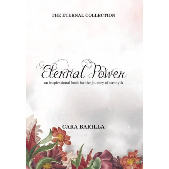 Eternal Power - An inspirational book to help with the journey of strength, (Hardcover)