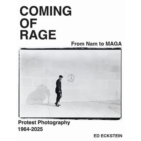 Coming of Rage: From to Nam to Maga: Protest Photography 1964-2025 (Paperback)