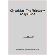 Objectivism : The Philosophy of Ayn Rand, Used [Hardcover]