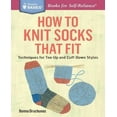 thumbnail image 1 of How to Knit Socks That Fit: Techniques for Toe-Up and Cuff-Down Styles (Storey Basics), 1 of 3