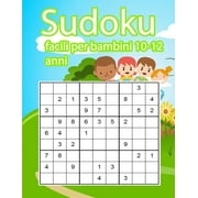 Sudoku facili per bambini 10-12 anni: Un'attivit per stimolare la memoria visiva e l'attenzione - libro dei giochi e passatempi - grandi numeri (Paperback)