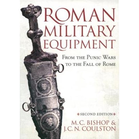 Pre-Owned Roman Military Equipment from the Punic Wars to the Fall of Rome, second edition (Paperback) 1842171593 9781842171592