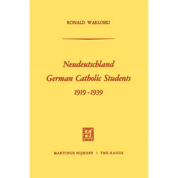 Neudeutschland, German Catholic Students 1919-1939, (Paperback)