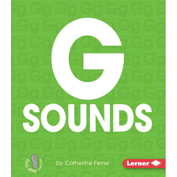First Step Nonfiction -- Hard Consonants: G Sounds (Paperback)