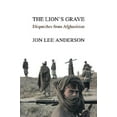 thumbnail image 1 of Pre-Owned The Lion's Grave : Dispatches from Afghanistan (Hardcover), 1 of 1