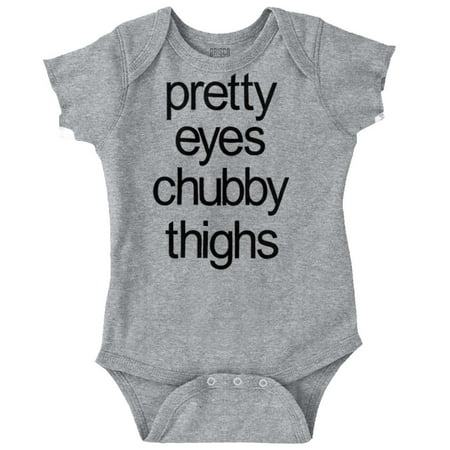 

Pretty Eyes Chunky Thighs Adorable Baby Bodysuit Jumper Girls Brisco Brands