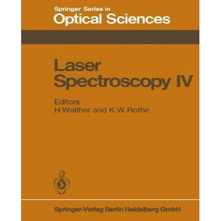 Laser Spectroscopy IV: Proceedings of the Fourth International Conference Rottach-egern, Fed. Rep. of Germany, June 11-15, 1979