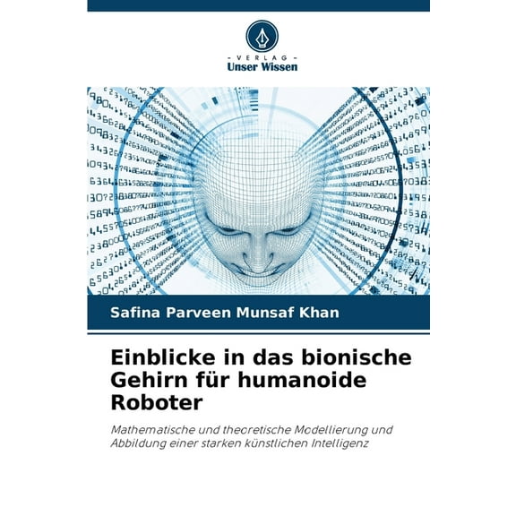 Einblicke in das bionische Gehirn fÃ¼r humanoide Roboter, (Paperback)