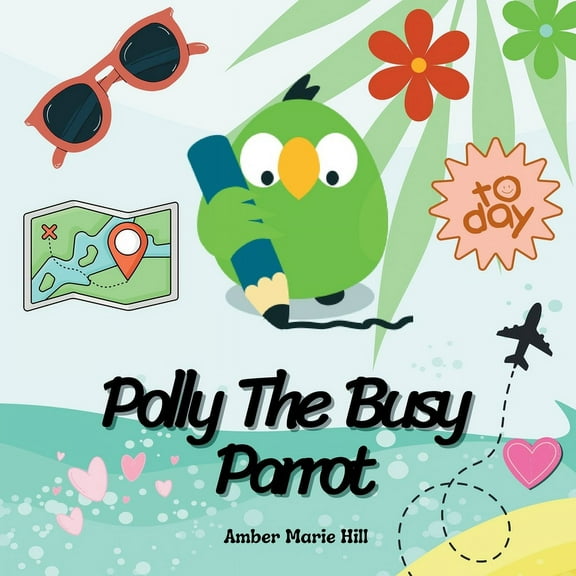 Polly The Busy Parrot: A Glimpse Into The Life of a Parrot, (Paperback)