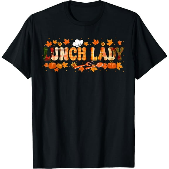 Lunch Lady Job Thanksgiving Fall Leaves Pumpkins Funny Team T-Shirt