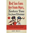 thumbnail image 1 of Fans de Sox Rouges Sont de Mars, Fans de Yankees Sont d'Uranus: Pourquoi les Fans de Sox Rouges Sont Plus Intelligents, Plus Amusants et Mieux en Langue (Même les Fans de Yankee Peuvent Comprendre), 1 of 1