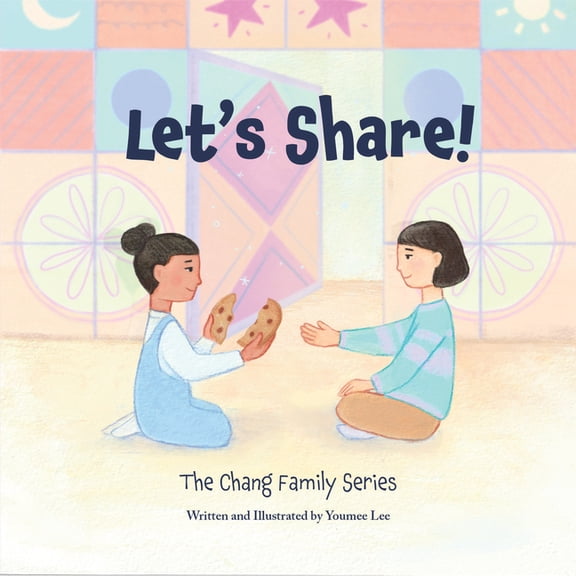 Let's Share!: The Chang Family Series Board Book, (Board Book)