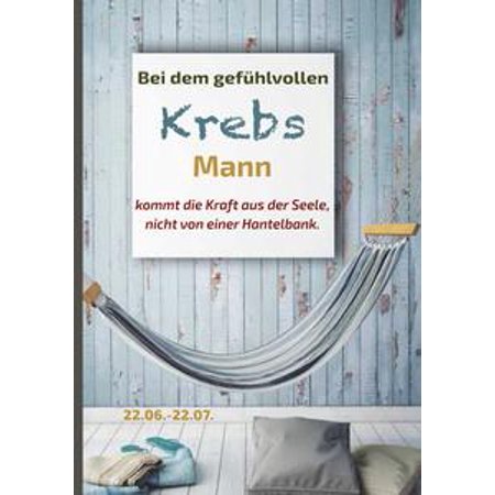 1 Kraft Book Bei dem gefühlvollen Krebs Mann kommt die Kraft aus der Seele, nicht von einer Hantelbank - eBook ()