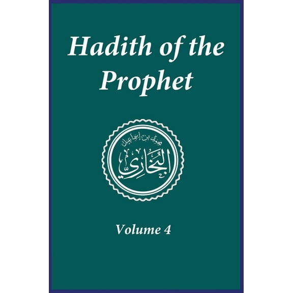Hadith of the Prophet: Sahih Al-Bukhari: Volume 4, (Hardcover)
