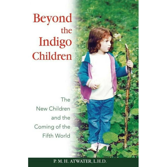 Beyond the Indigo Children : The New Children and the Coming of the Fifth World (Paperback)