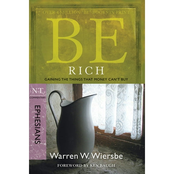 Pre-Owned Be Rich (Ephesians): Gaining the Things That Money Can't Buy (Paperback) 1434767329 9781434767325
