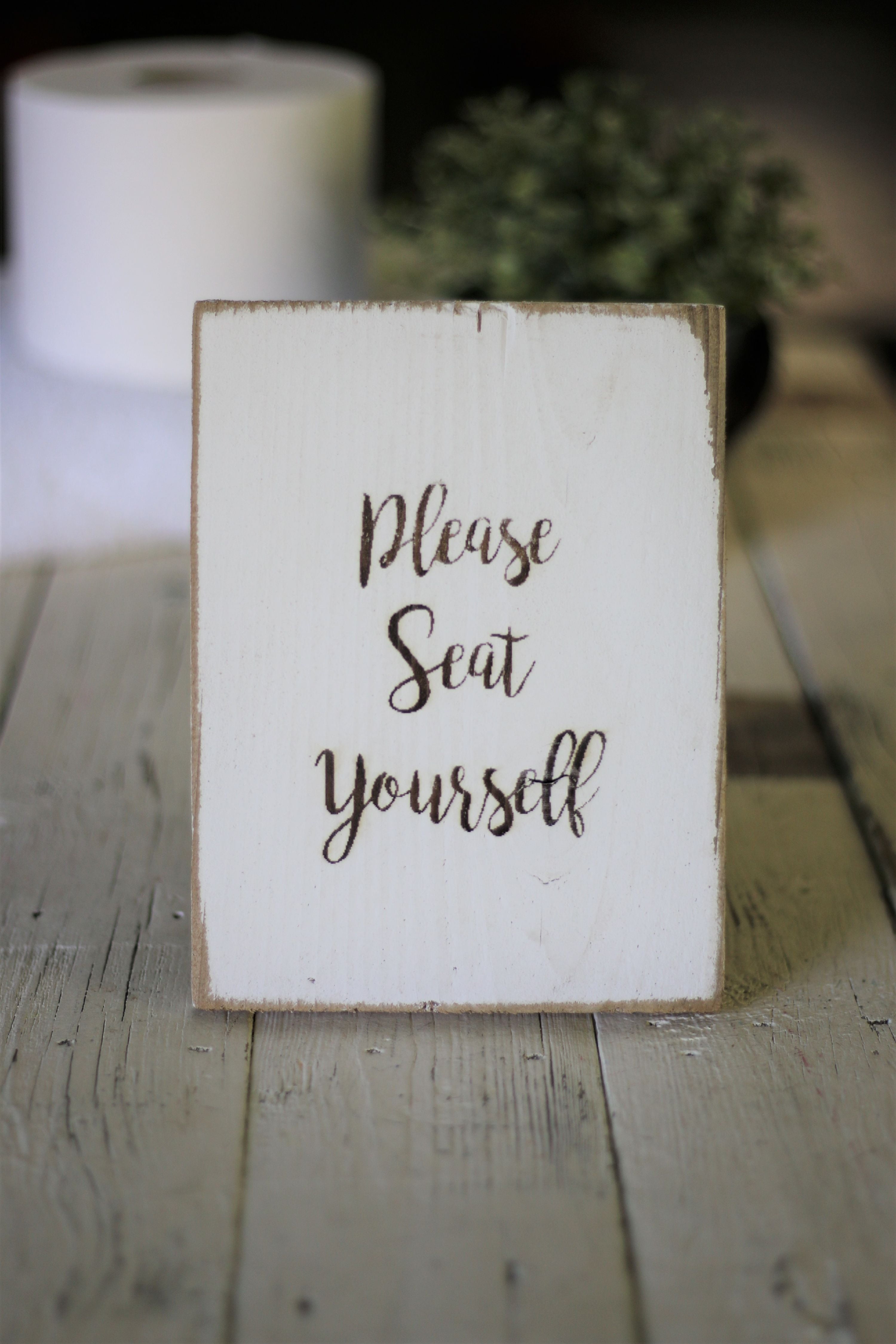 Please Seat Yourself Engraved Sign