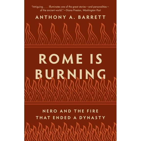 Turning Points in Ancient History Rome Is Burning: Nero and the Fire That Ended a Dynasty, Book 9, (Hardcover)