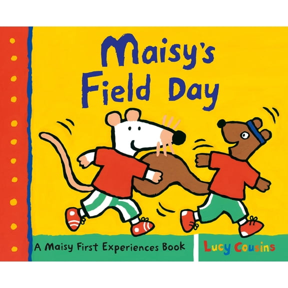 Maisy First Experiences Maisy's Field Day: A Maisy First Experiences Book, (Paperback)