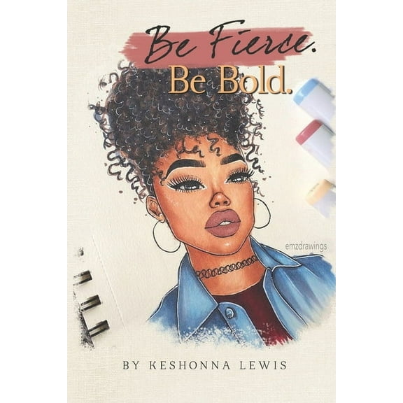 Be Fierce. Be Bold. (Paperback)