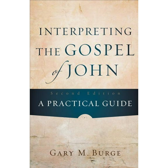 Interpreting the Gospel of John: A Practical Guide, (Paperback)