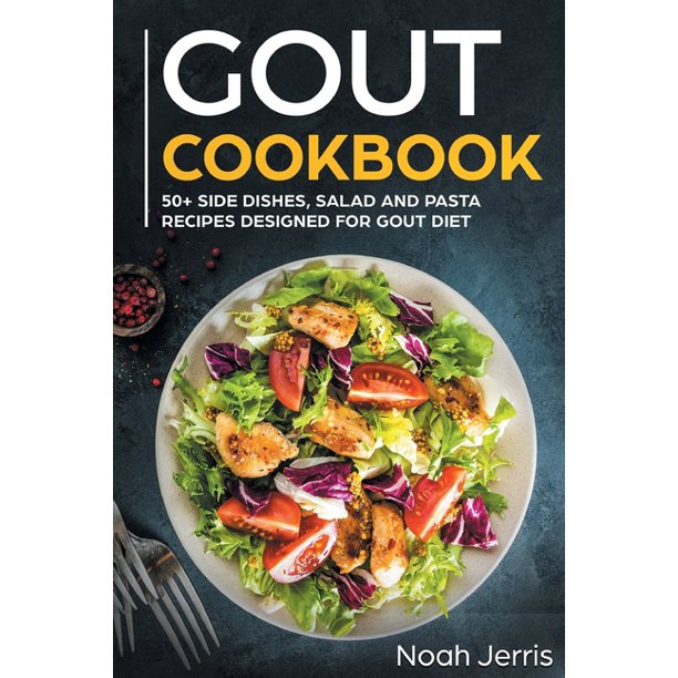 GOUT Cookbook 50+ Side Dishes, Salad and Pasta Recipes Designed for