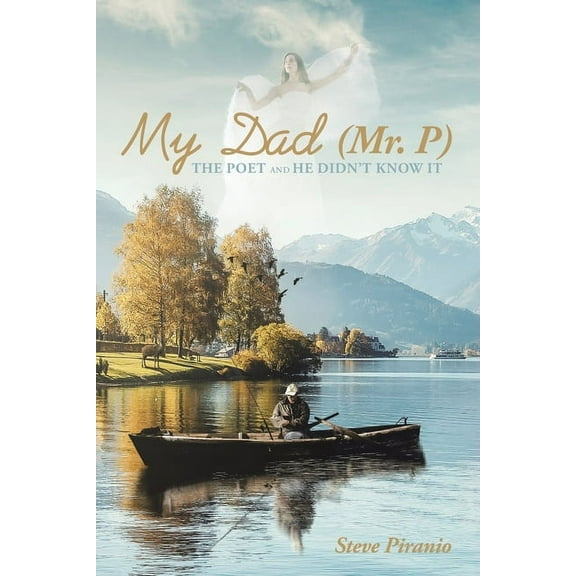 My Dad (Mr. P): The Poet and He Didn't Know It, (Paperback)