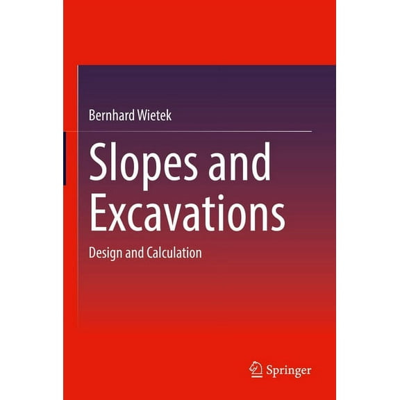 Slopes and Excavations: Design and Calculation, (Hardcover)