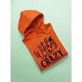 thumbnail image 3 of Witches Be Crazy. Hoodie Women -Image by Shutterstock, Female Small, 3 of 4