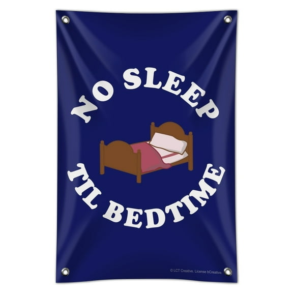 No Sleep Til Bedtime Funny Humor Home Business Office Sign