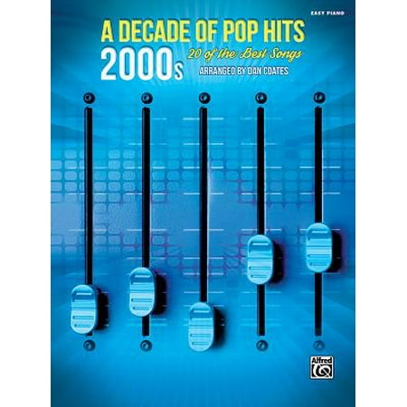 A Decade of Pop Hits -- 2000s : 20 of the Best (Best Music Of The 2000s)