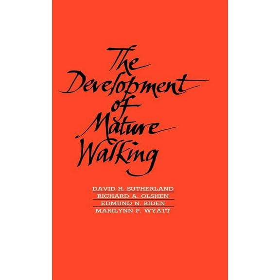 Clinics in Developmental Medicine (Mac K The Development of Mature Walking, Book 104, (Hardcover)