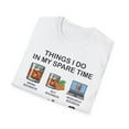 thumbnail image 5 of Things I Do In My Spare Time, Gildan Unisex T-Shirt, Graphic Tee, S-3XL, 5 of 5
