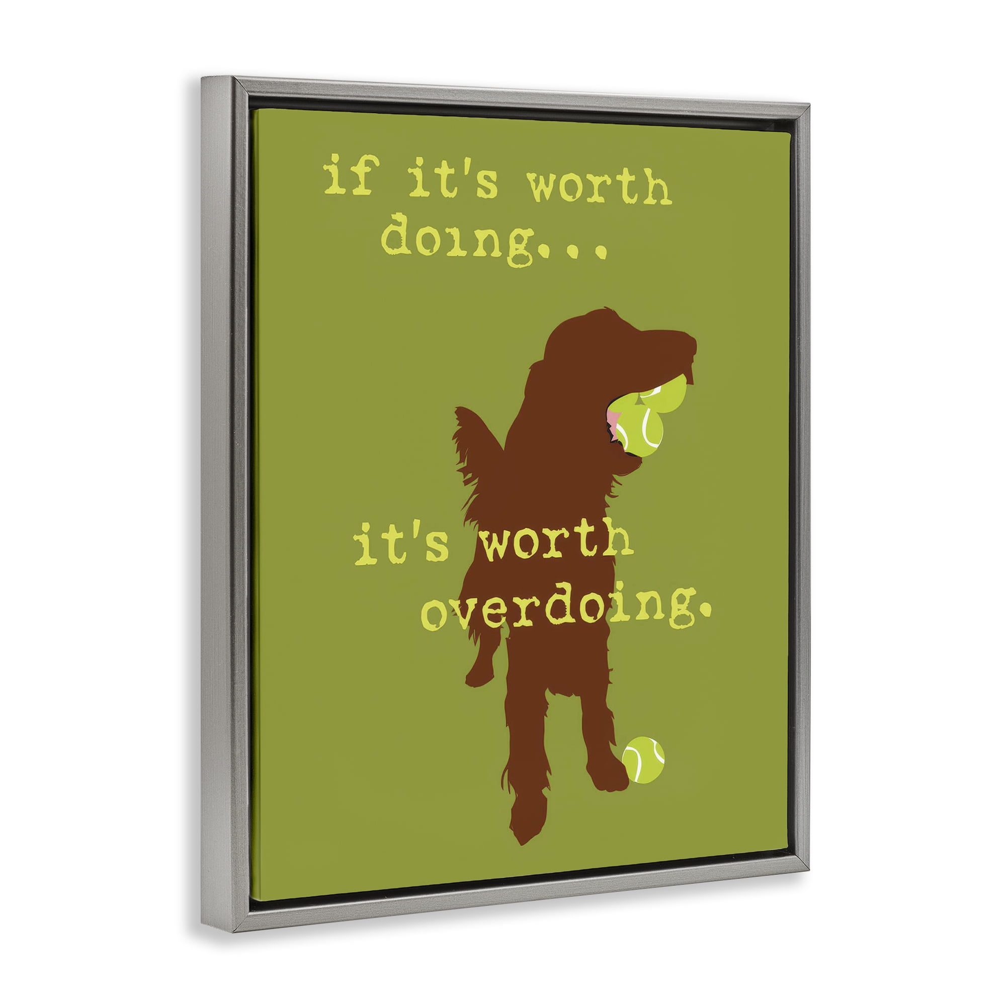 Stupell Industries Worth Overdoing Dog Phrase Animals Painting Gray Floater Framed Canvas Art Print Wall Art, 17 x 21