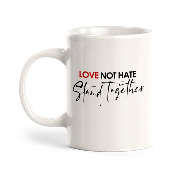 Love Not Hate Stand Together 11oz Plastic Coffee Mug