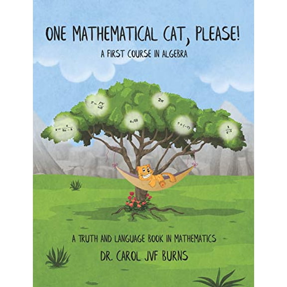 Pre-Owned One Mathematical Cat, Please! A First Course in Algebra (A Truth and Language Book in Mathematics), 9781983069079, 1983069078, Paperback,
