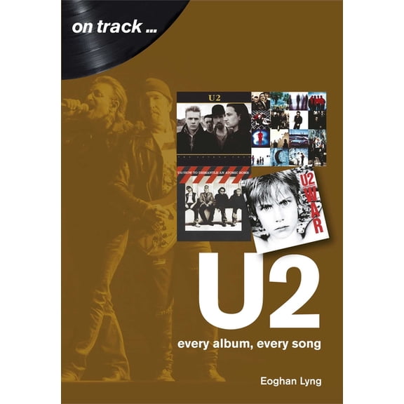 On Track U2: Every Album, Every Song, (Paperback)
