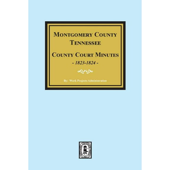 Montgomery County, Tennessee, County Court Minutes, 1822-1824. (Paperback)