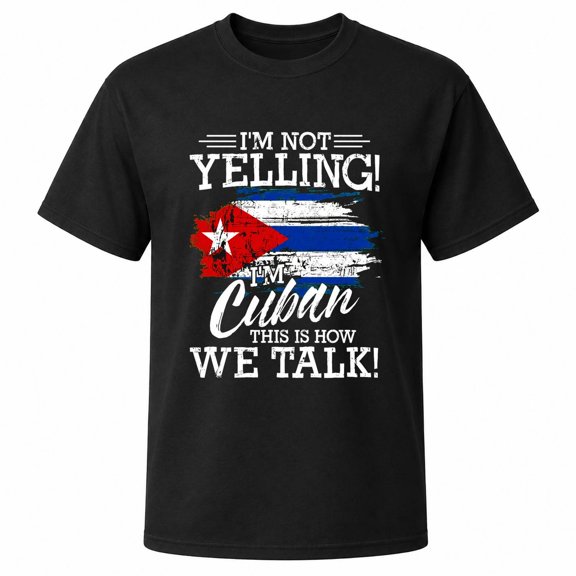 Cuban Pride Flag I'm Not Yelling Graphic T-Shirt, Unisex Classic Fit, Cotton or Cotton-Poly, 180 GSM