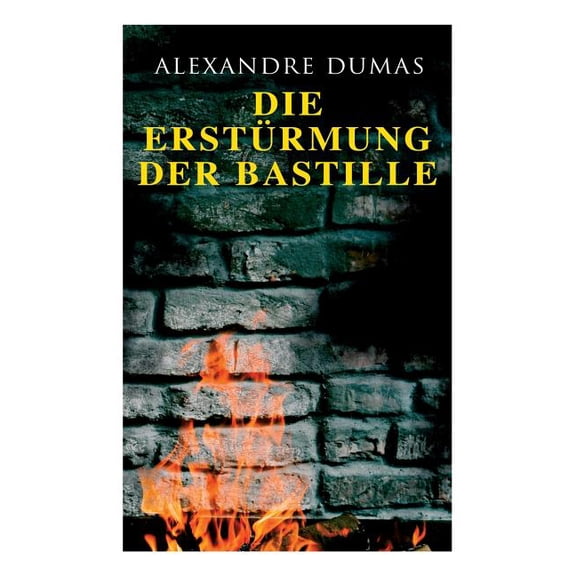 Die ErstÃ¼rmung der Bastille: Historischer Roman, (Paperback)