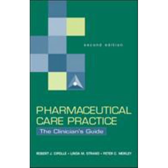 Pre-Owned Pharmaceutical Care Practice: The Clinician's Guide (Hardcover) 0071362592 9780071362597