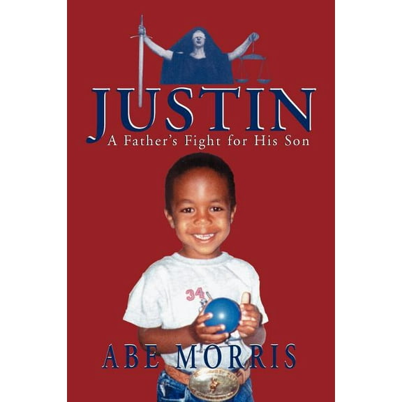 JUSTIN, A Father's Fight for His Son, (Paperback)