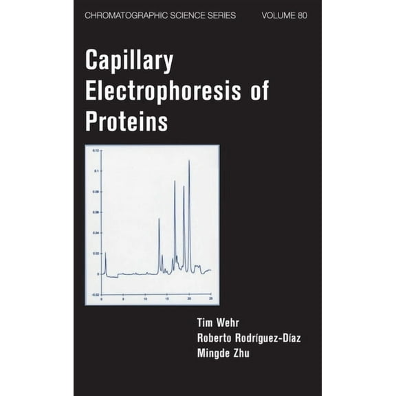 Chromatographic Science Capillary Electrophoresis of Proteins, (Hardcover)