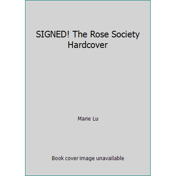 Pre-Owned SIGNED! The Rose Society Hardcover (Hardcover) 0147541999 9780147541994