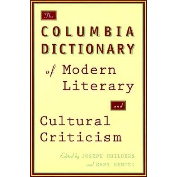 The Columbia Dictionary of Modern Literary and Cultural Criticism, (Paperback)