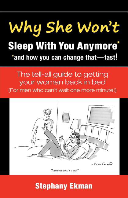 Why She Wont Sleep With You Anymore* *and how you can change that-fast! (Paperback) pic photo