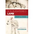 thumbnail image 2 of Slaughtered Lamb: Revelation and the Apocalyptic Response to Evil and Suffering (Paperback), 2 of 2