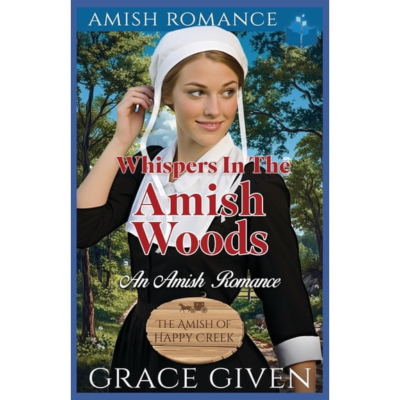 The Amish of Happy Creek Whispers in the Amish Woods: An Amish Romance, Book 4, (Paperback)