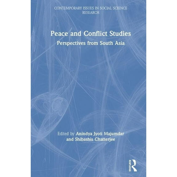 Contemporary Issues in Social Science Re Peace and Conflict Studies: Perspectives from South Asia, (Hardcover)