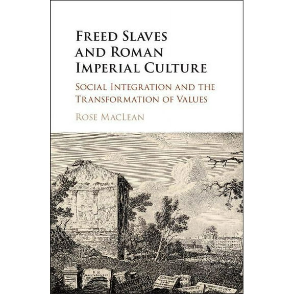 Freed Slaves and Roman Imperial Culture, (Hardcover)